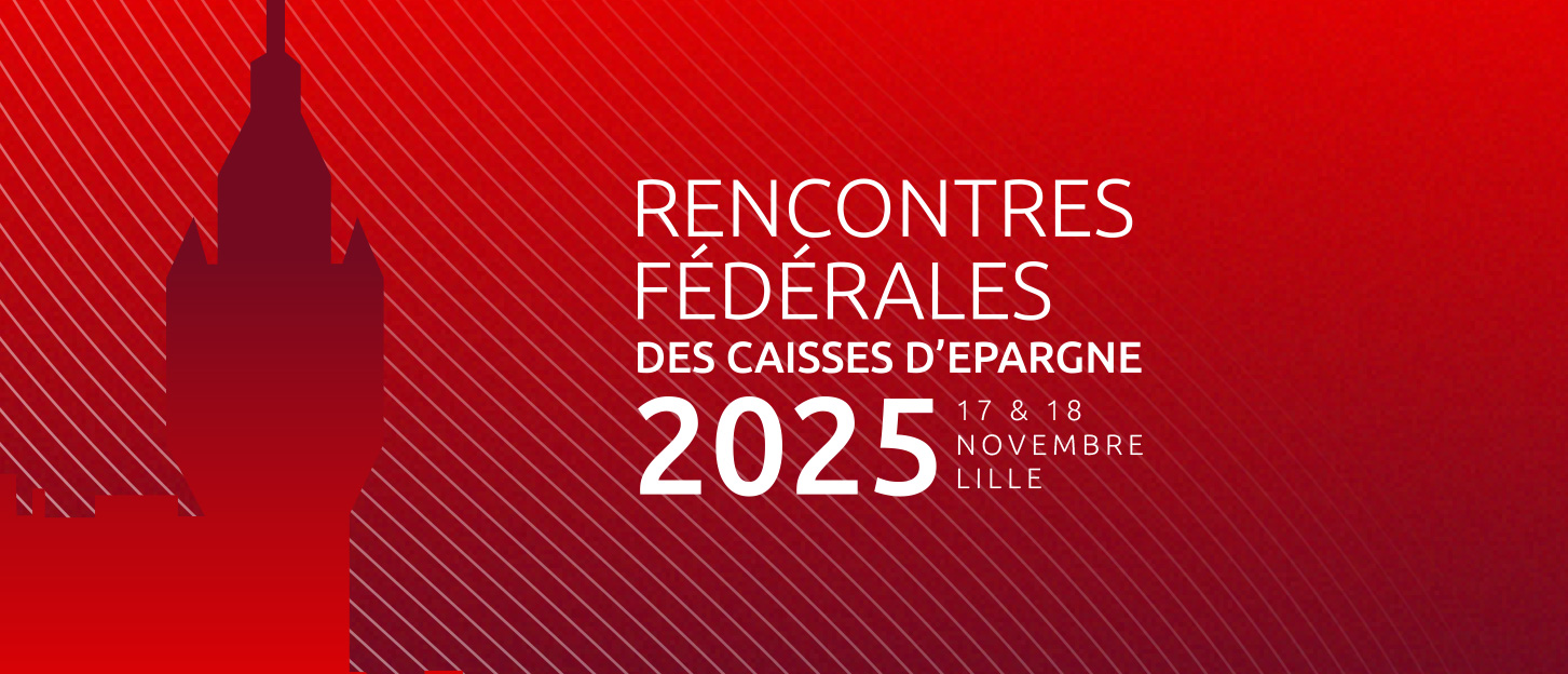 RENCONTRES FÉDÉRALES DES CAISSES D'EPARGNE 2025